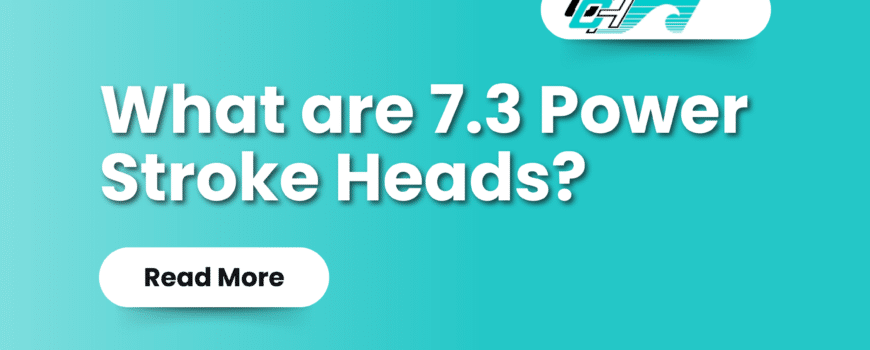 What are 7.3 Power Stroke Heads