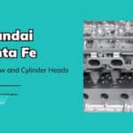 Hyundai Santa Fe Overview and Cylinder Heads